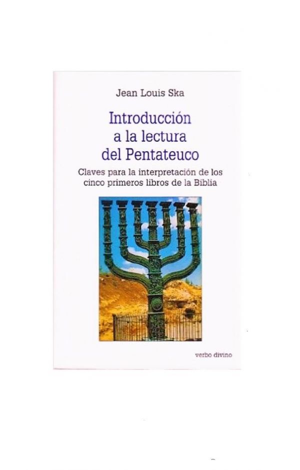 Introducción a la lectura del Pentateuco : claves para la interpretación de los cinco primeros libros de la Biblia