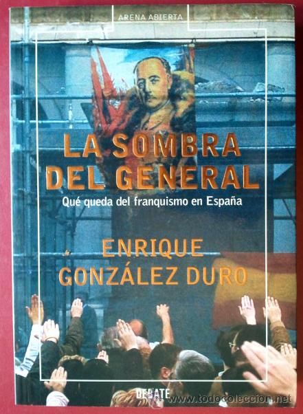 La Sombra del general : qué queda del franquismo en España