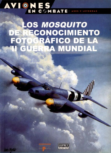 Los "mosquito" de reconocimiento fotográfico de la II Guerra Mundial