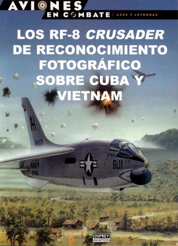 Los RF-8 crusader de reconocimiento fotográfico sobre Cuba y Vietnam