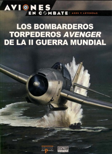 Los bombarderos torpederos Avenger de la II guerra mundial