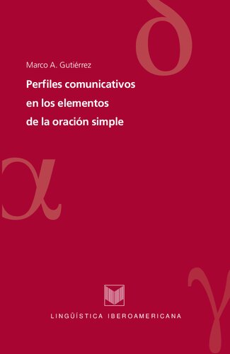 Perfiles comunicativos en los elementos de la oración simple : Estudios de gramática perceptivo-funcional