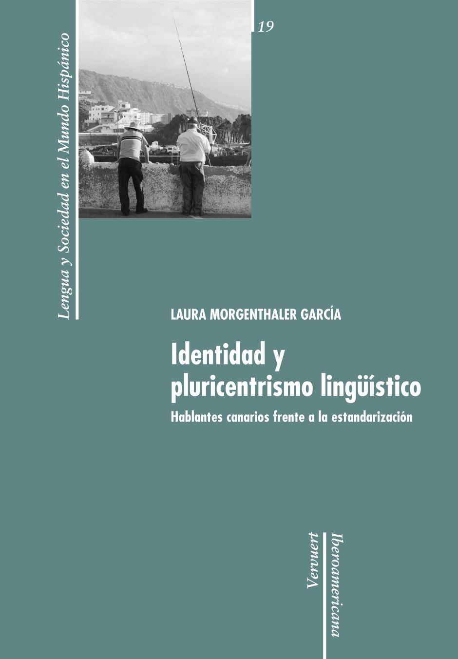 Identidad y pluricentrismo lingüístico : hablantes canarios frente a la estandarización