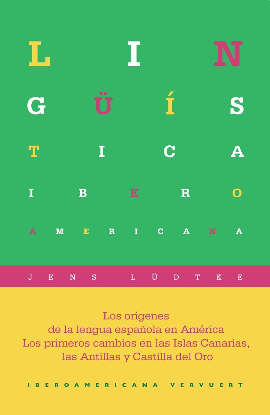 Los orígenes de la lengua española en América : los primeros cambios en las Islas Canarias, las Antillas y Castilla del Oro