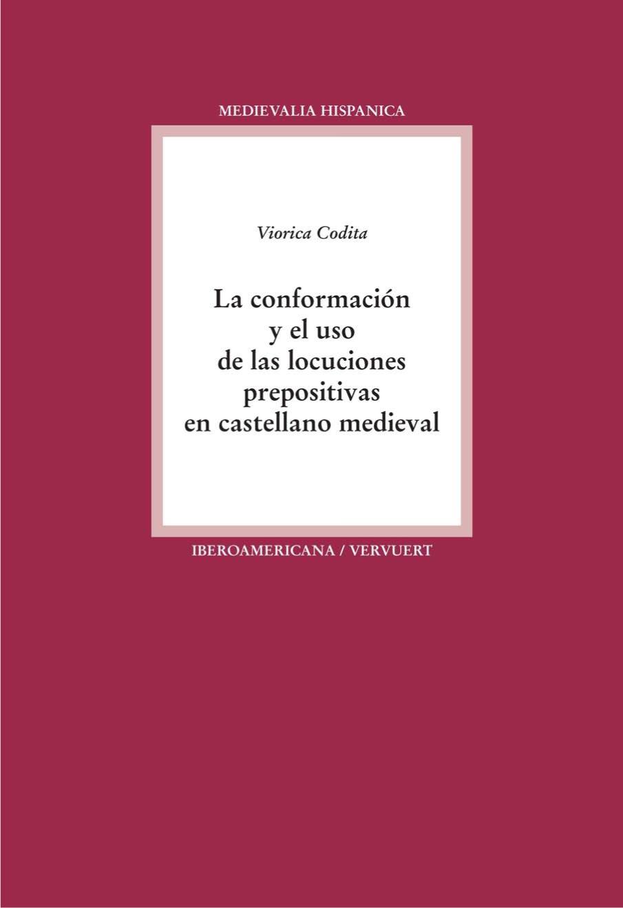 La conformación y el uso de las locuciones prepositivas en castellano medieval