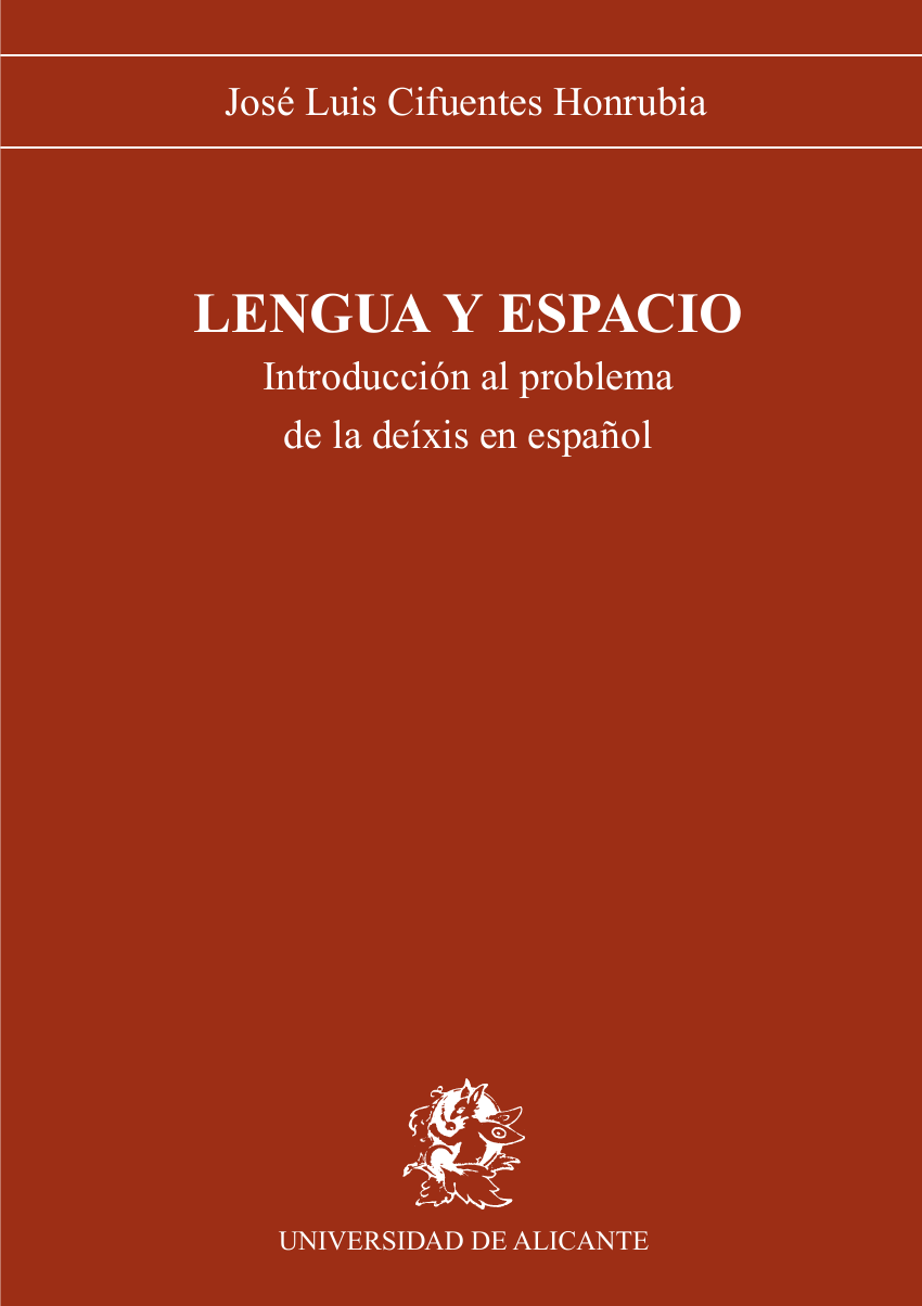 Lengua y espacio : introducción al problema de la deíxis en español