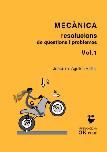 Mecànica : resolucions de qüestions i problemes : amb 60 qüestions i 4 problemes