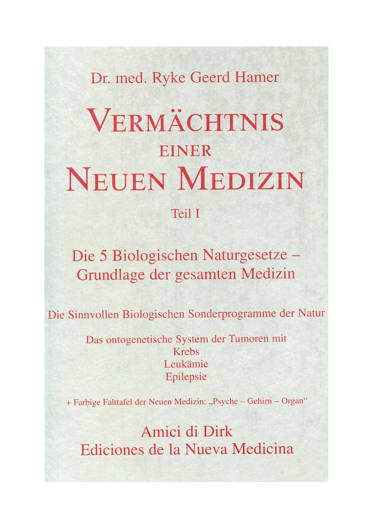 Vermächtnis einer neuen Medizin : die 5 Biologischen Naturgesetze-Grundlage der gesamten Medizin : die sinnvollen biologischen Sonderprogramme der Natur