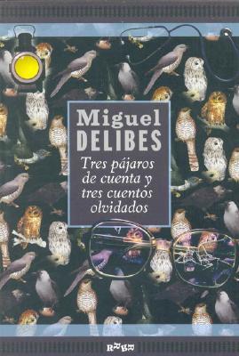Tres pájaros de cuenta y tres cuentos olvidados