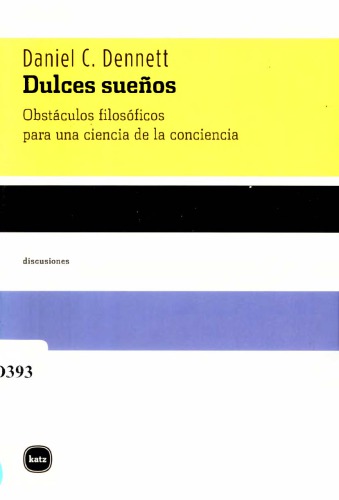 Dulces sueños : obstáculos filosóficos para una ciencia de la conciencia