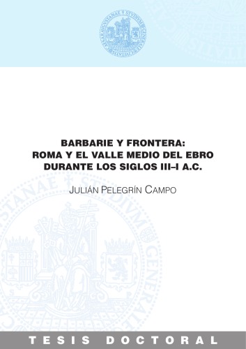 Barbarie e frontera : Roma y el valle medio del Ebro durante los siglos III-I A.C.