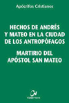 Hechos de Andrés y Mateo en la ciudad de los antropófagos. Martirio del Apóstol san Mateo