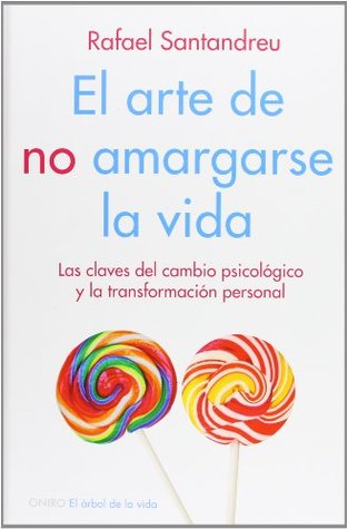 El arte de no amargarse la vida