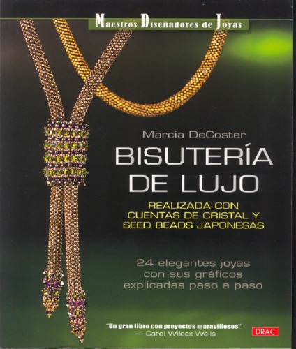 Bisutería de lujo : realizada con cuentas de cristal y seed beads japonesas