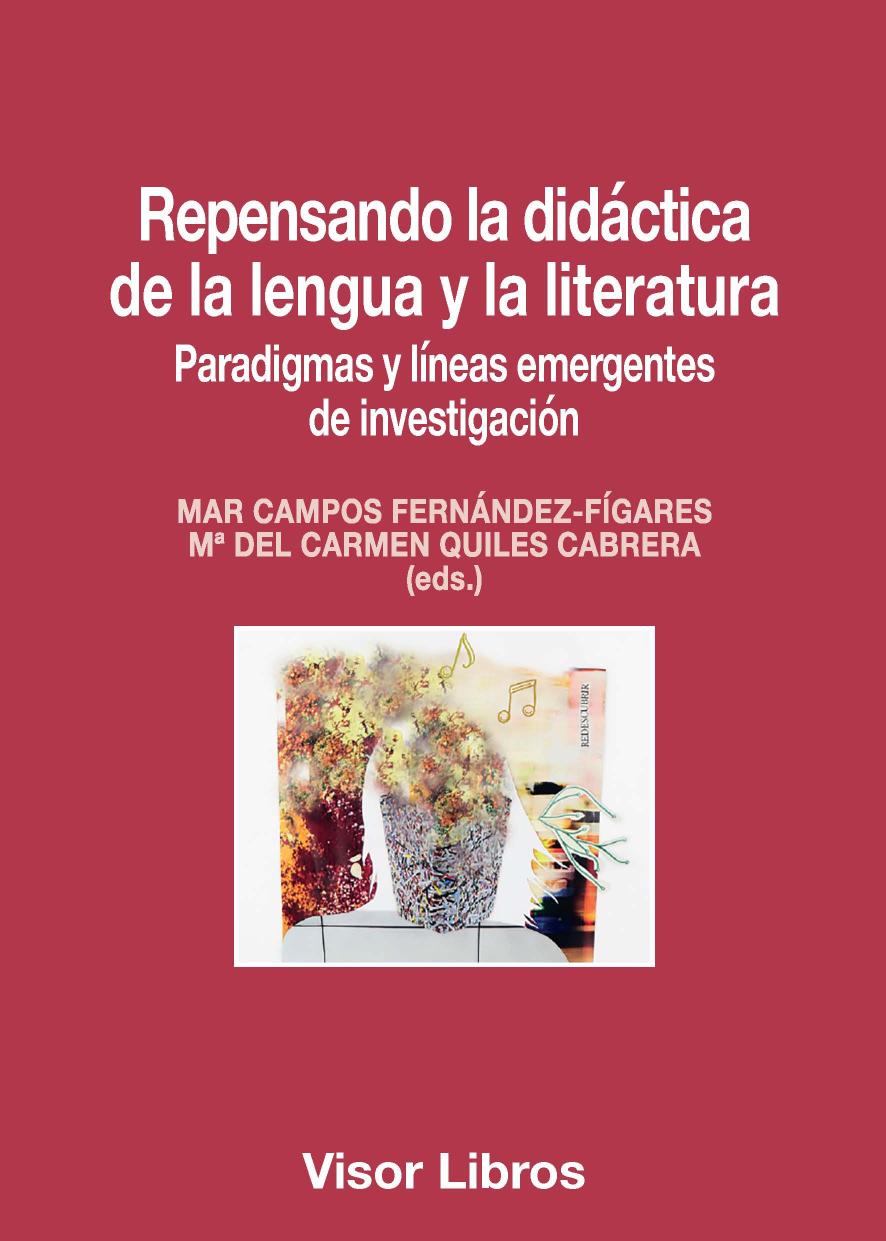 Repensando la didáctica de la lengua y la literatura : paradigmas y líneas emergentes de investigación