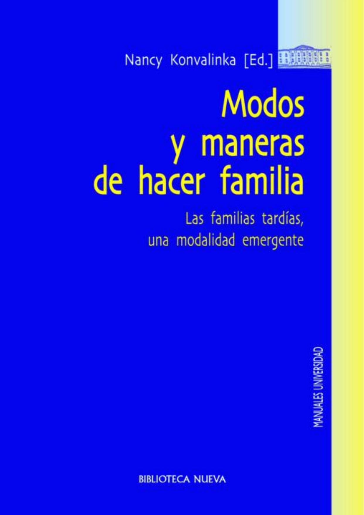 Modos y maneras de hacer familia : las familias tardías, una modalidad emergente