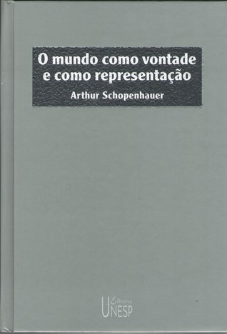 O Mundo como Vontade e como Representação, I