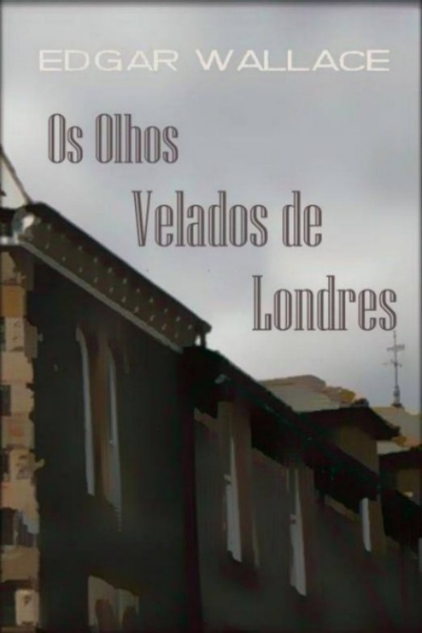 Os Olhos Velados De Londres