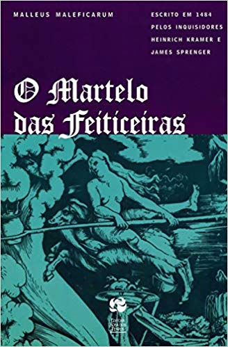 O Martelo das feiticeiras : malleus maleficarum