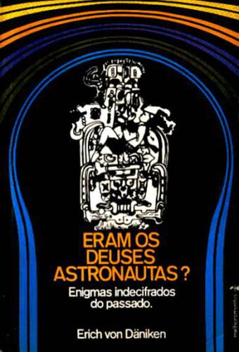 Eram os Deuses Astronautas?