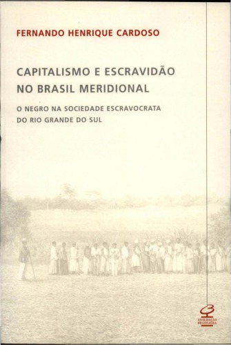 Capitalismo e Escravidão no Brasil Meridional