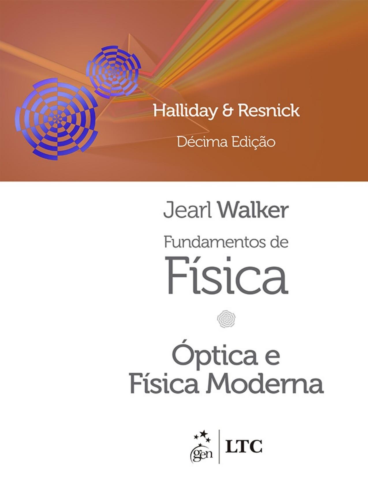 Fundamentos de física. volume 4, Óptica e física moderna