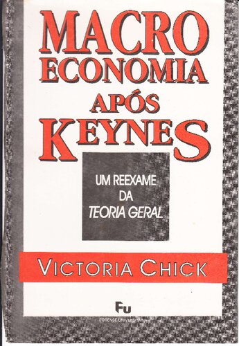 Macroeconomia Após Keynes: Um Reexame da Teoria Geral