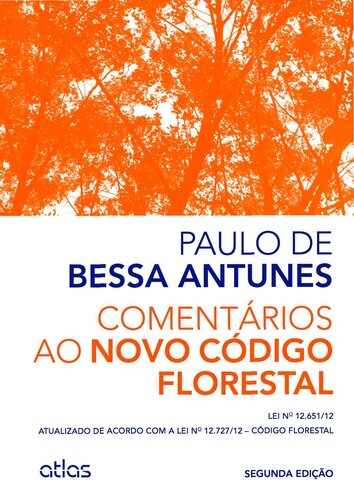 Comentários ao novo Código florestal : Lei no 12.651/12, atualizado de acordo com a Lei no 12.727/12.