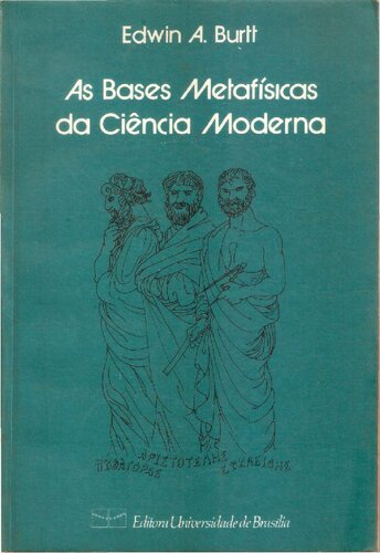 As Bases metafisicas da ciencia moderna