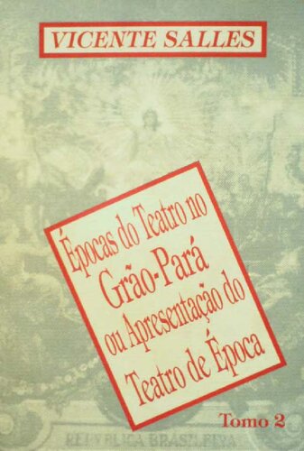 Epocas do teatro no Grão-Pará, ou, Apresentação do teatro de época