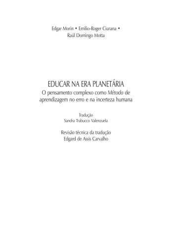 Educar na era planetária : o pensamento complexo como método de aprendizagem pelo erro e incerteza humana