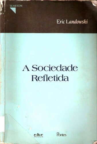 A sociedade refletida : ensaios de sociossemiótica