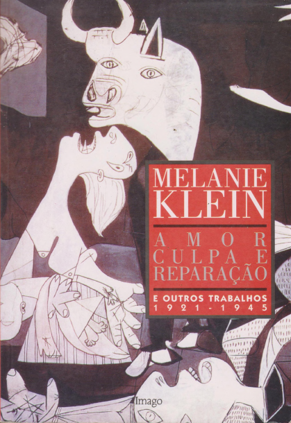 Amor, culpa e reparaç=o e outros trabalhos 1921-1945