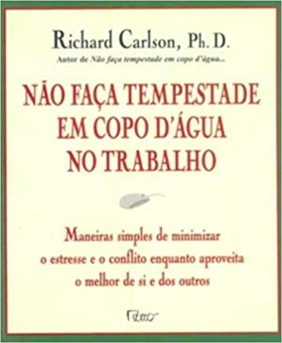 Não Faça Tempestade em Copo D'Água no Trabalho (Em Portuguese do Brasil)