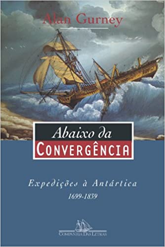 Abaixo da convergência: expedições à Antártica, 1699-1839