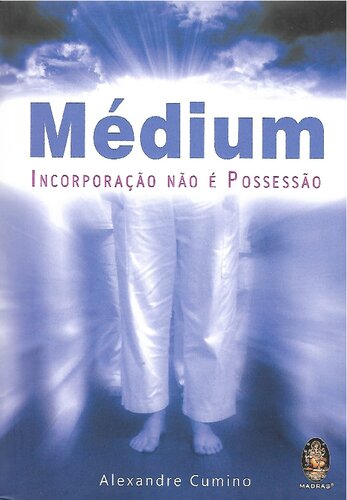 Médium: incorporação não é possessão