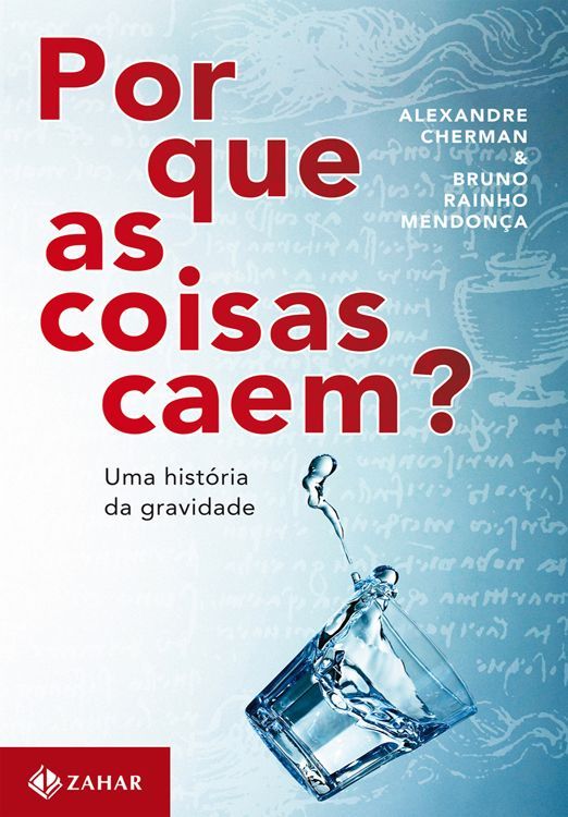 Por que as coisas caem? Uma história da gravidade (2a. ed.).