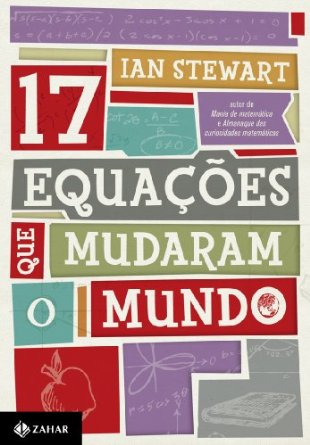 17 Equações que Mudaram o Mundo