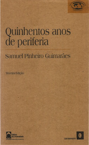 Quinhentos anos de periferia : uma contribuição ao estudo da política internacional