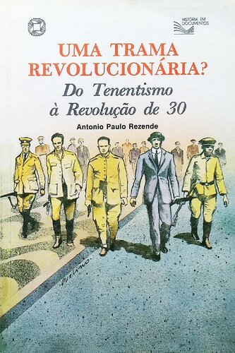 Uma trama revolucionária? : do tenentismo à Revolução de 30