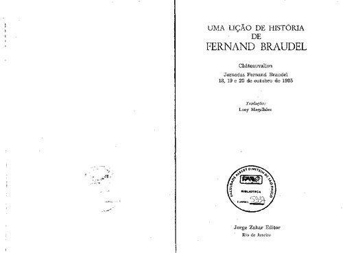 Uma liça̋o de história de Fernand Braudel : Châteauvallon, jornadas Fernand Braudel, 18,19 e 20 de outubro de 1985