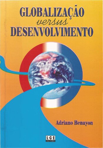 Globalização versus desenvolvimento o jogo das empresas transnacionais, etns e a periferização por meio dos investimentos direitos estrangeiros, ides