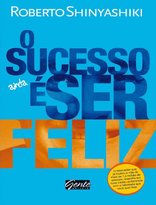 O Sucesso É Ser Feliz