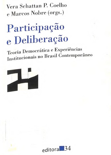 Participação e deliberação : teoria democrática e experiências institucionais no Brasil contemporâneo