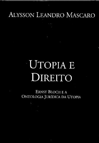 Utopia e Direito - Ernst Bloch e a ontologia jurídica da utopia