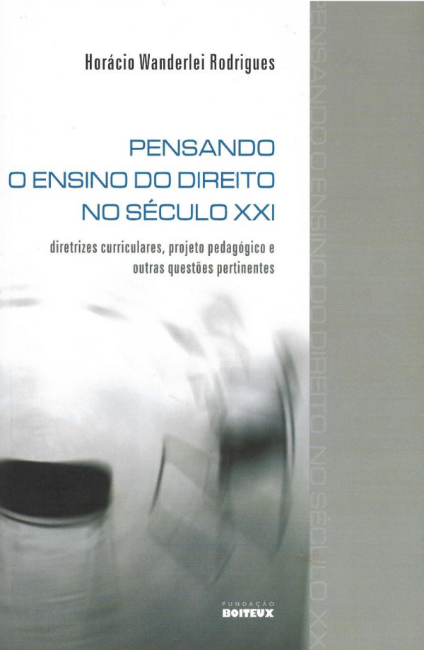 Pensando o ensino do direito no século XXI : diretrizes curriculares, projetos pedagógicos e outras questões pertinentes