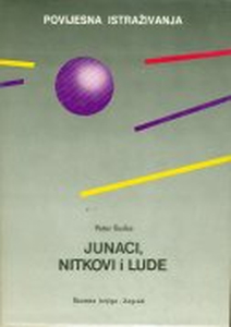 Junaci, nitkovi i lude