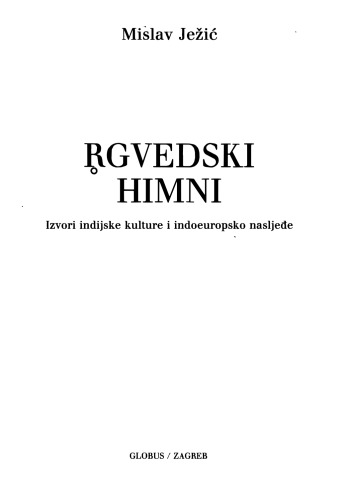 R̥gvedski himni : izvori indijske kulture i indoeuropsko nasljeđe