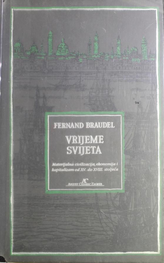 Materijalna civilizacija, ekonomija i kapitalizam od XV. do XVIII. stoljeća. 3, Vrijeme svijeta