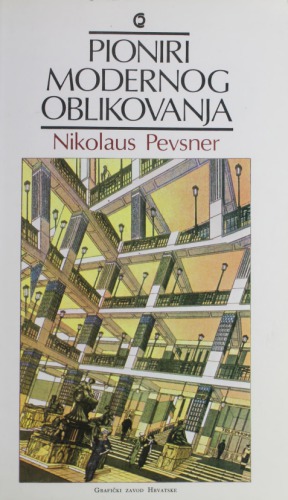 Pioniri modernog oblikovanja : od Morrisa do Gropiusa